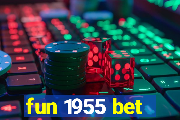 fun 1955 bet