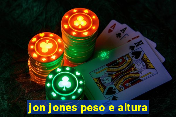 jon jones peso e altura