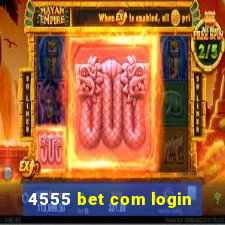 4555 bet com login