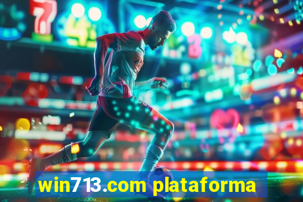 win713.com plataforma