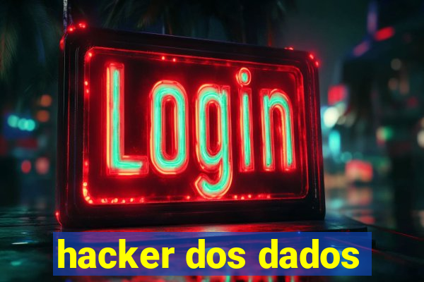 hacker dos dados