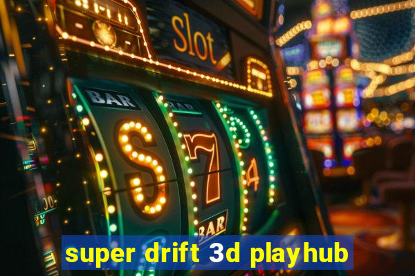 super drift 3d playhub