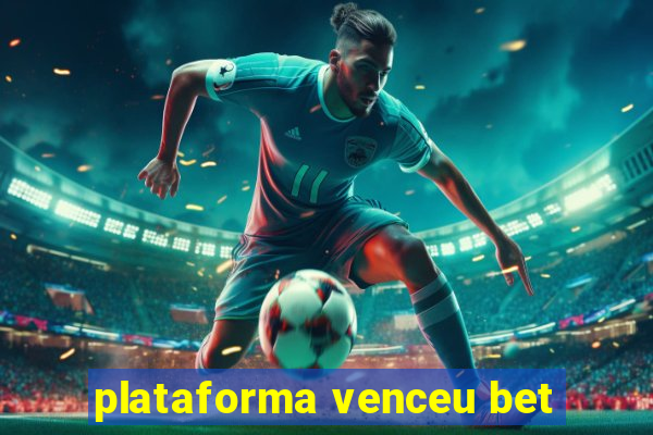 plataforma venceu bet