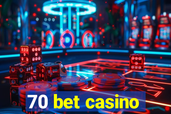 70 bet casino