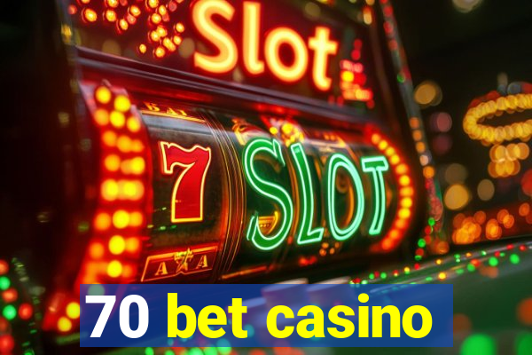 70 bet casino