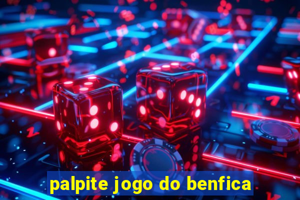 palpite jogo do benfica