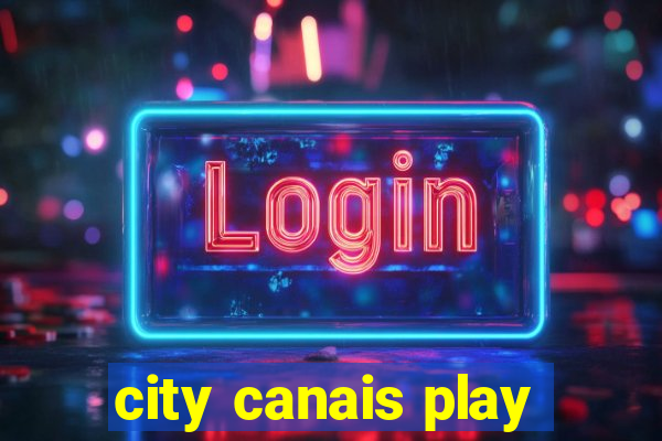 city canais play