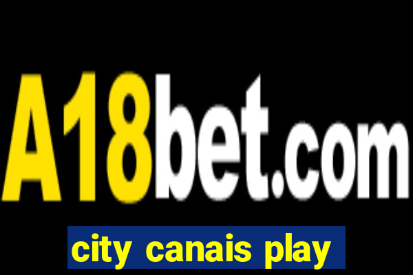 city canais play