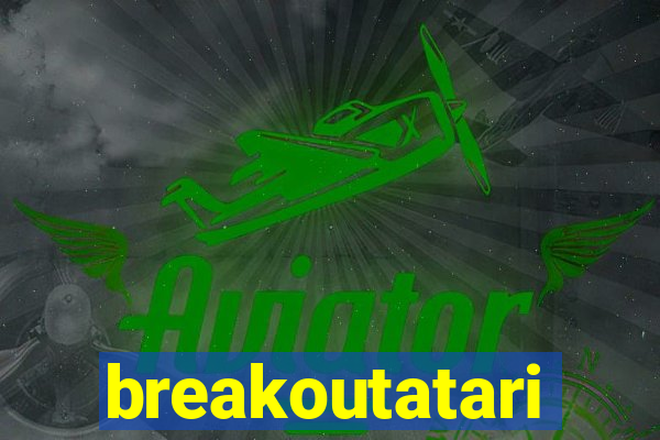 breakoutatari