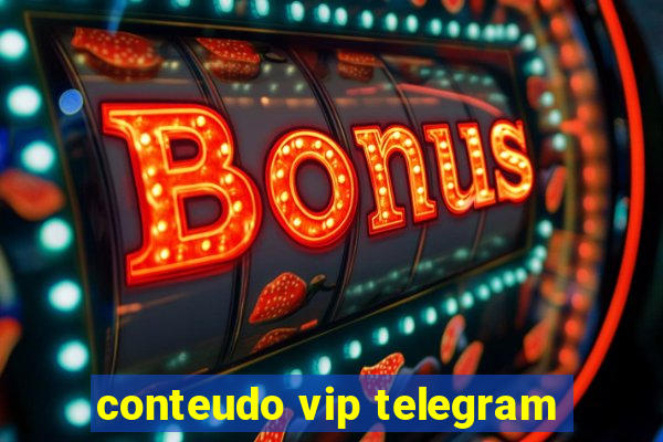 conteudo vip telegram