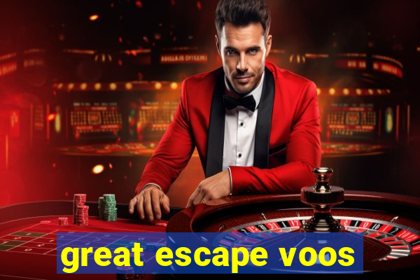 great escape voos