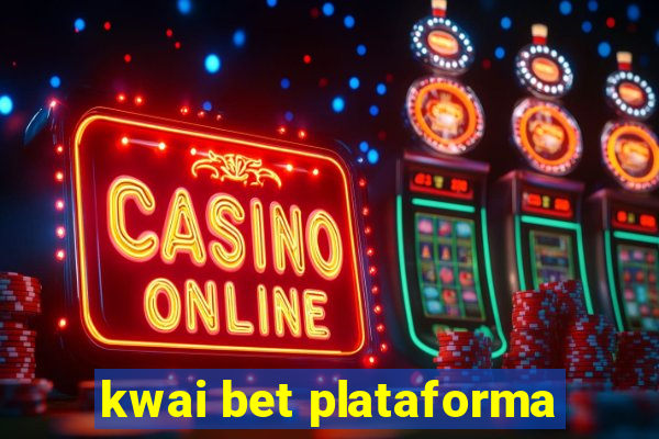 kwai bet plataforma