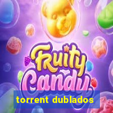 torrent dublados