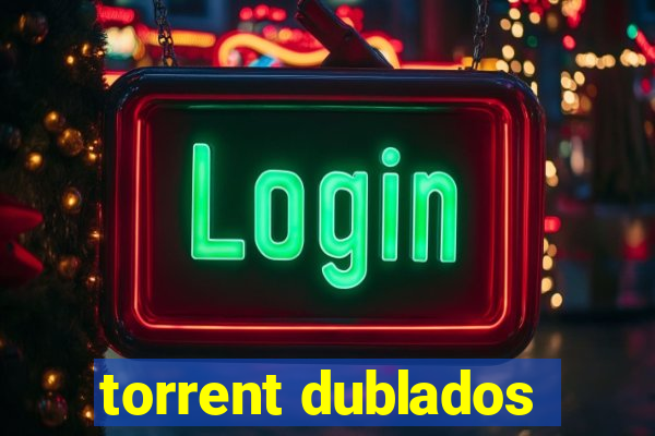 torrent dublados