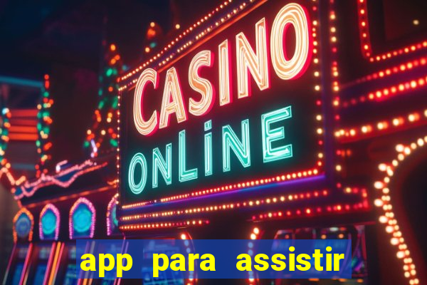 app para assistir todos os jogos de futebol