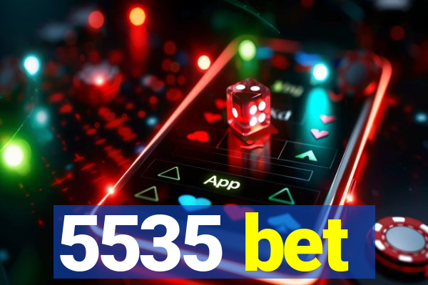 5535 bet