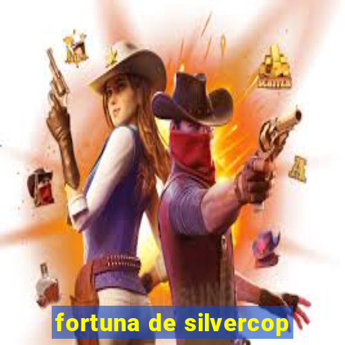 fortuna de silvercop