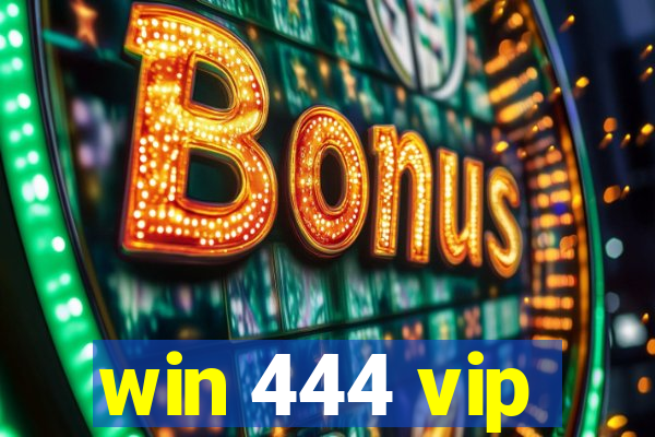 win 444 vip