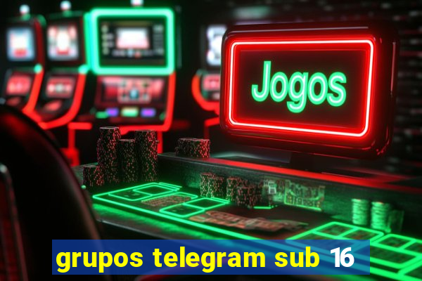 grupos telegram sub 16