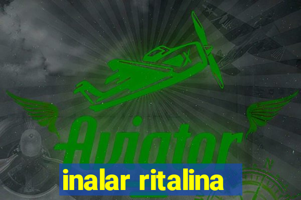 inalar ritalina