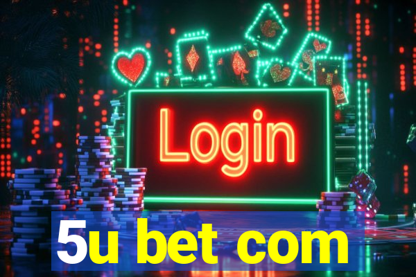 5u bet com