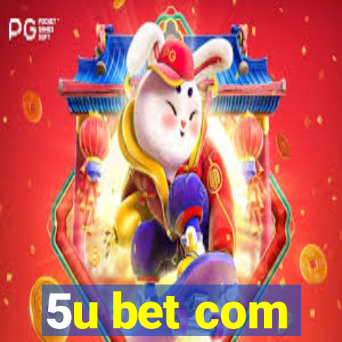 5u bet com