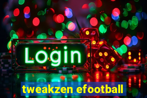 tweakzen efootball