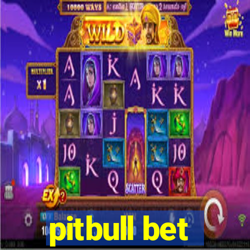 pitbull bet