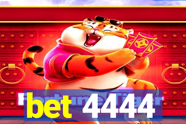 bet 4444