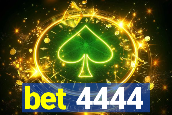 bet 4444