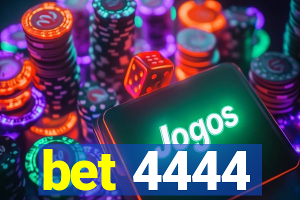 bet 4444