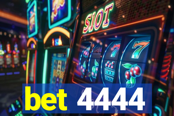 bet 4444