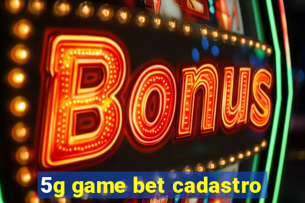 5g game bet cadastro