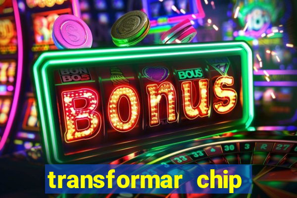 transformar chip tim em esim