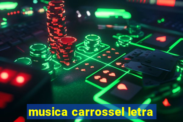 musica carrossel letra