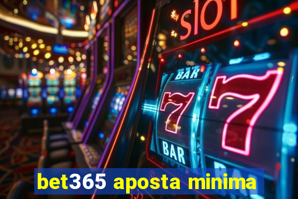 bet365 aposta minima