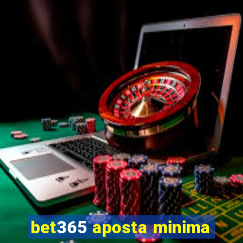 bet365 aposta minima