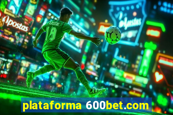 plataforma 600bet.com