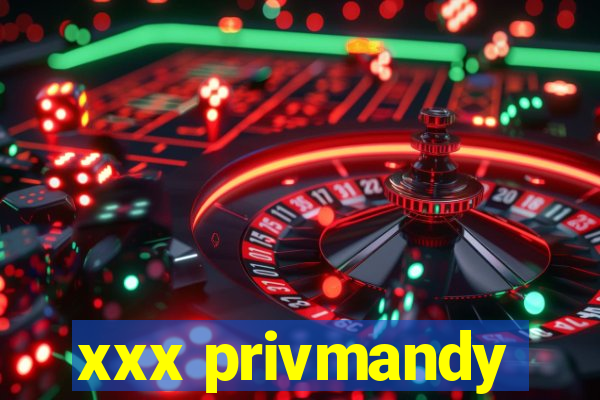 xxx privmandy