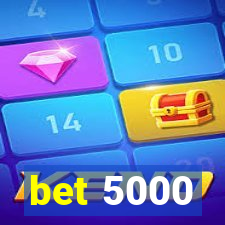 bet 5000