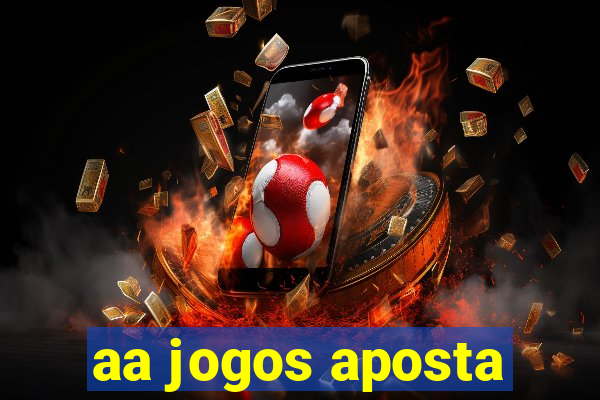 aa jogos aposta