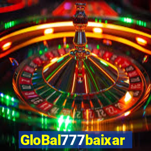 GloBal777baixar