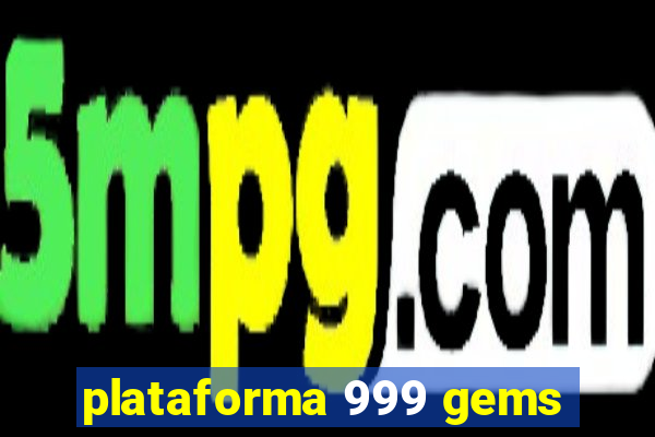 plataforma 999 gems