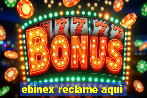 ebinex reclame aqui