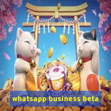 whatsapp business beta