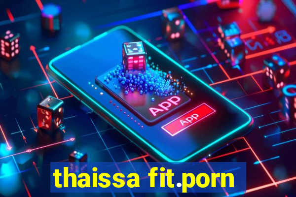 thaissa fit.porn