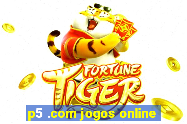 p5 .com jogos online