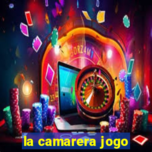 la camarera jogo