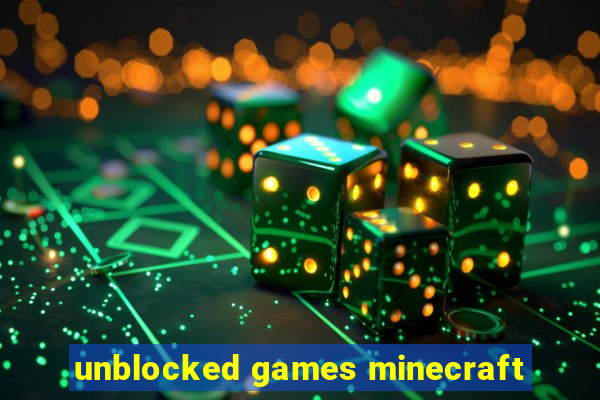 unblocked games minecraft