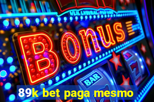 89k bet paga mesmo